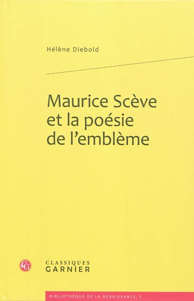 Maurice Scève et la poésie de l'emblème