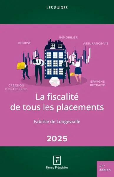 La fiscalité de tous les placements : 2025
