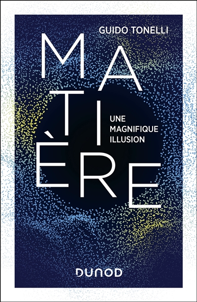 Matière : une magnifique illusion