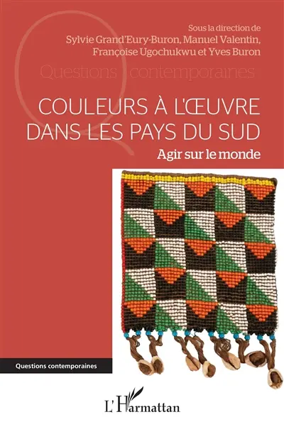 Couleurs à l'oeuvre dans les Pays du Sud : agir sur le monde
