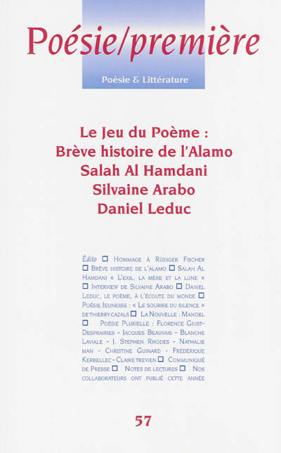 Poésie première, n° 57. Le jeu du poème : brève histoire de l'Alamo, Salah Al Hamdani, Silvaine Arabo, Daniel Leduc
