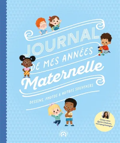 Journal de mes années maternelle : dessins, photos & autres souvenirs