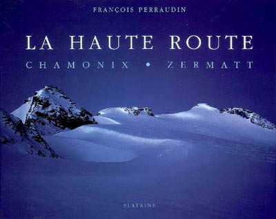 La haute route : Chamonix-Zermatt