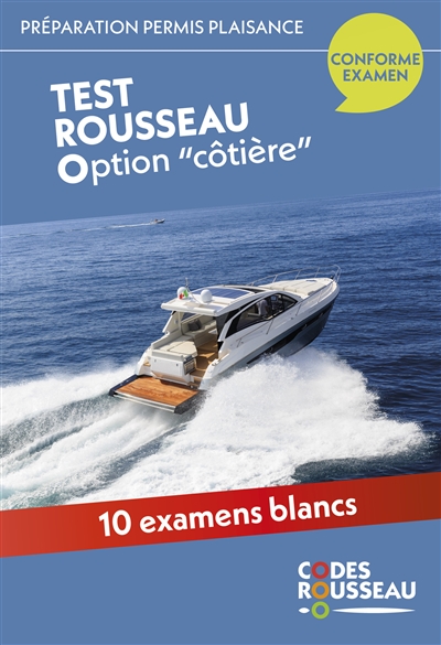 Permis bateau Rousseau. Test Rousseau option côtière : préparation permis plaisance, conforme examen : 10 examens blancs