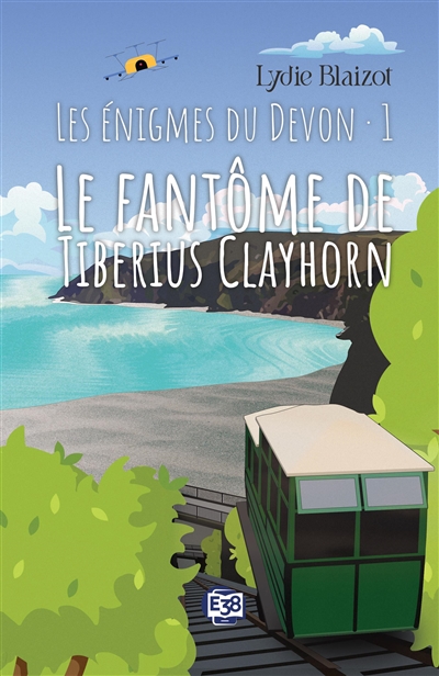 Les énigmes du Devon. Vol. 1. Le fantôme de Tiberius Clayhorn