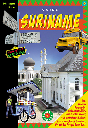 Balades au Suriname : le guide de Paramaribo et de l'éco-tourisme au Suriname : mini-guide of Guyana