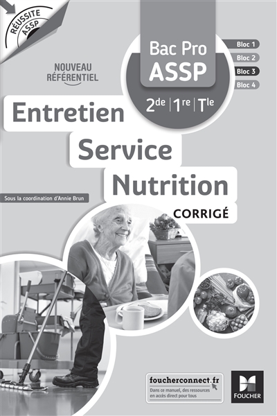 Entretien, service, nutrition bac pro ASSP, 2de, 1re, terminale : corrigé : nouveau référentiel