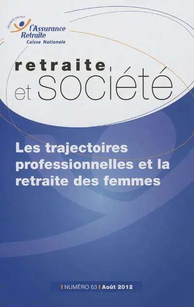 Retraite et société, n° 63. Les trajectoires professionnelles et la retraite des femmes