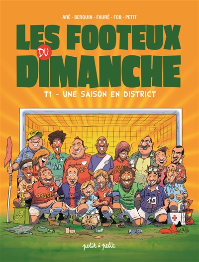 Les Footeux du dimanche : Une saison en district tome1