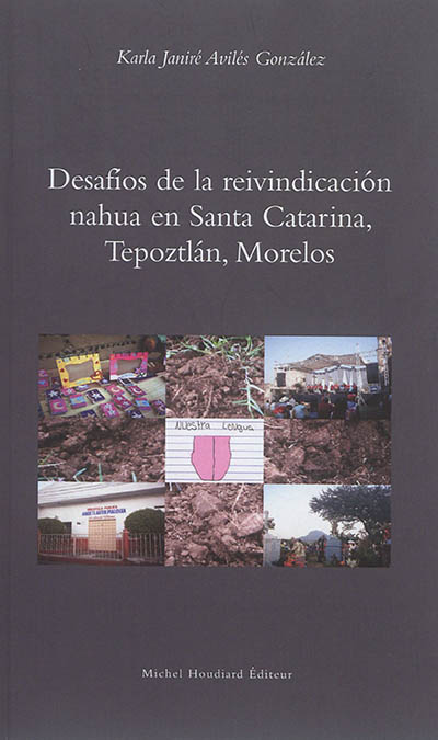 Desafios de la reivindicacion nahua en Santa Catarina, Tepoztlan, Morelos : version de entrega, julio 2016