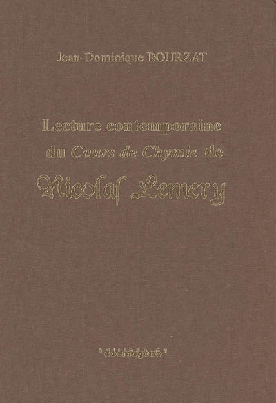 Lecture contemporaine du Cours de chymie de Nicolas Lemery