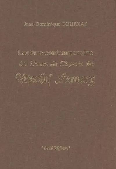 Lecture contemporaine du Cours de chymie de Nicolas Lemery