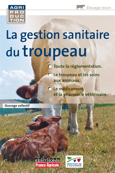 La gestion sanitaire du troupeau : la surveillance du troupeau, les notions fondamentales de pharmacologie