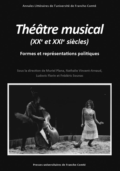 Théâtre musical (XXe et XXIe siècles) : formes et représentations politiques