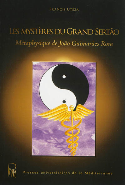 Les mystères du grand Sertao : métaphysique de Joao Guimaraes Rosa