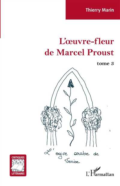L'oeuvre-fleur de Marcel Proust. Vol. 3