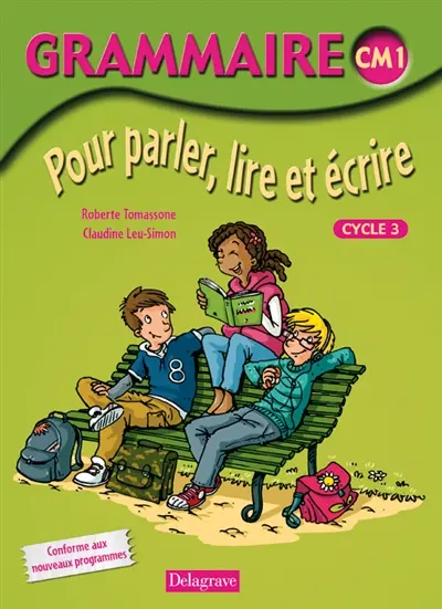 Grammaire pour parler, lire et écrire CM1, cycle 3