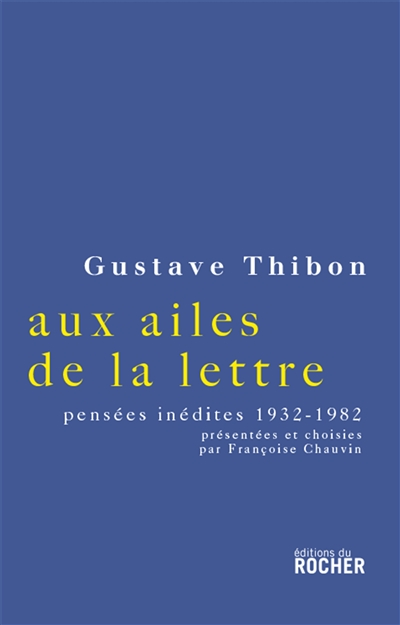 Aux ailes de la lettre : pensées inédites, 1932-1982