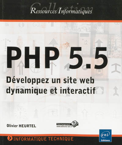 PHP 5.5 : développez un site web dynamique et interactif