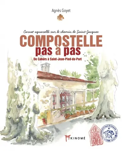 Compostelle pas à pas : carnet aquarellé sur le chemin de Saint-Jacques. Vol. 2. De Cahors à Saint-Jean-Pied-de-Port