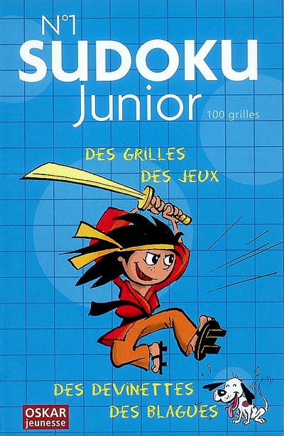 Sudoku junior : des grilles, des jeux, des devinettes, des blagues. Vol. 1. 100 grilles. Vol. 1