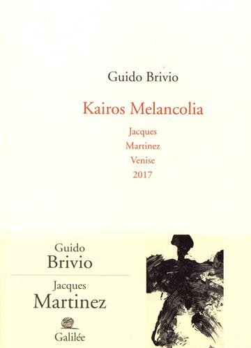 kairos melancolia : jacques martinez, venise 2017