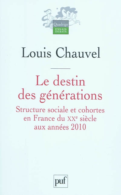 Le destin des générations : structure sociale et cohortes en France du XXe siècle aux années 2010