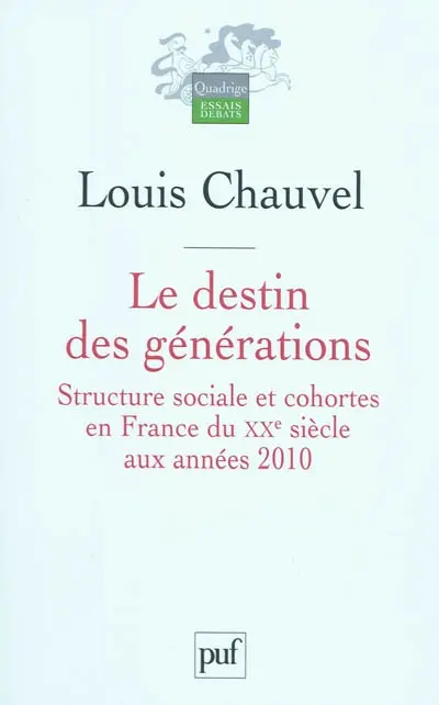 Le destin des générations : structure sociale et cohortes en France du XXe siècle aux années 2010