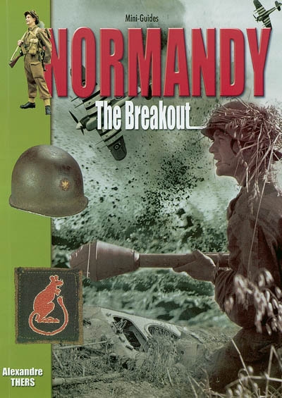 Battle of Normandy : the breakout : July 1st-31st, 1944