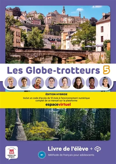 Les globe-trotteurs 5, B1 : méthode de français pour adolescents : livre de l'élève + MP3