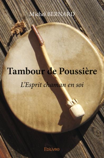Tambour de poussière : L'Esprit chaman en soi
