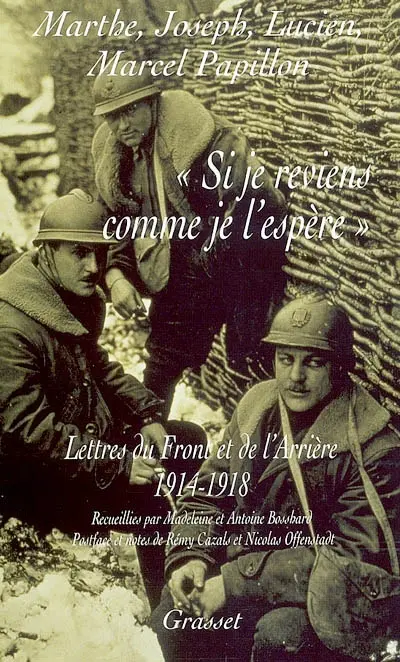 Si je reviens comme je l'espère : lettres du front et de l'arrière, 1914-1918