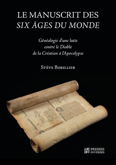 Le manuscrit des Six âges du monde : généalogie d'une lutte contre le Diable : de la Création à l'Apocalypse