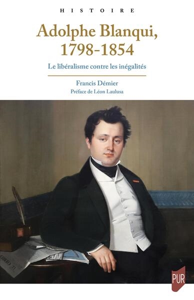 Adolphe Blanqui, 1798-1854 : le libéralisme contre les inégalités