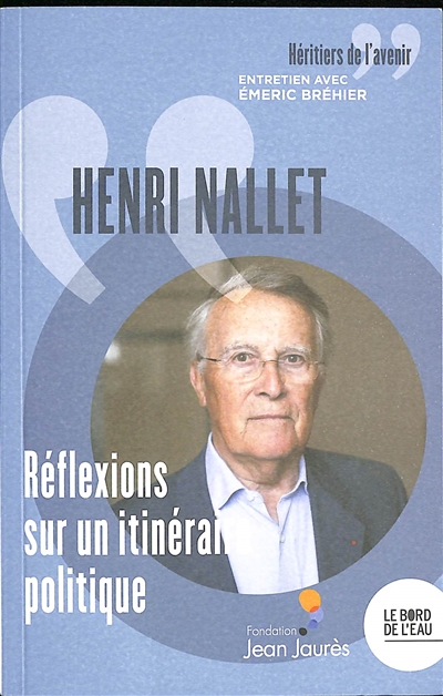 Henri Nallet : réflexions sur un itinéraire politique