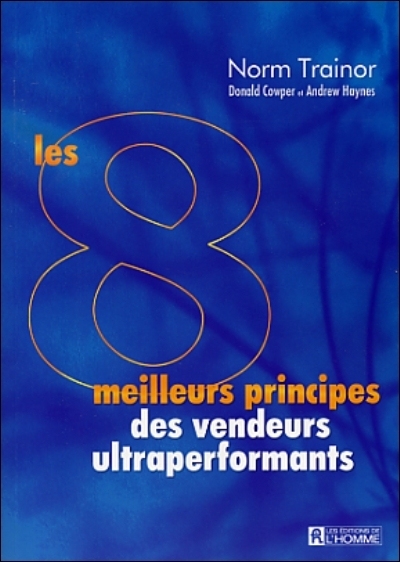 Les 8 meilleurs principes des vendeurs ultraperformants