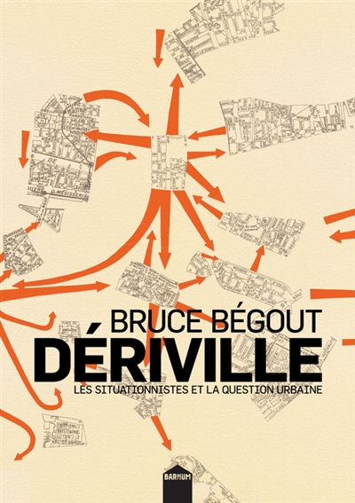 Dériville : les situationnistes et la question urbaine