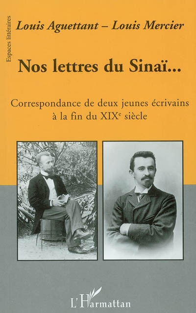 Nos lettres du Sinaï... : correspondance de deux jeunes écrivains à la fin du XIXe siècle, 1889-1902