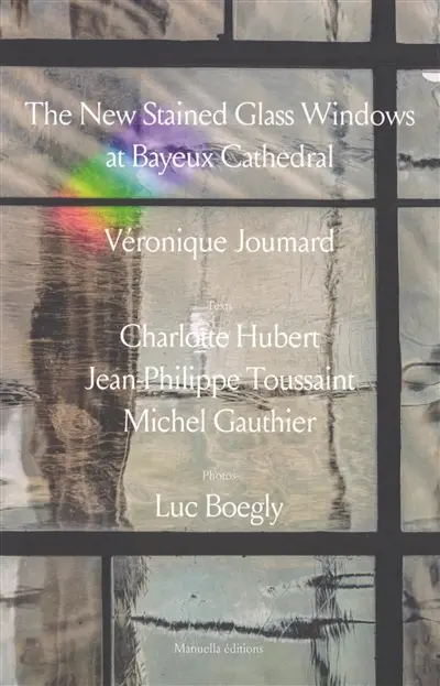 The new stained glass windows at Bayeux cathedral : Véronique Joumard