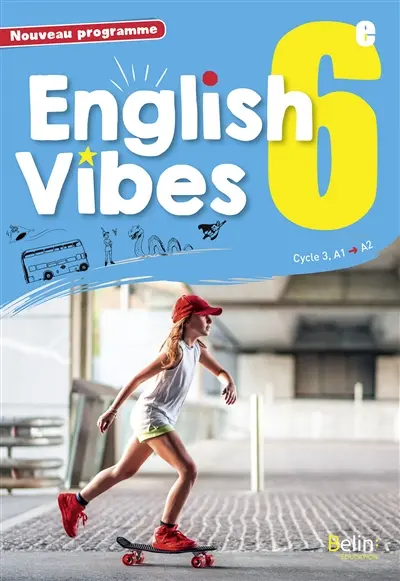 English vibes 6e, cycle 3, A1-A2 : nouveau programme
