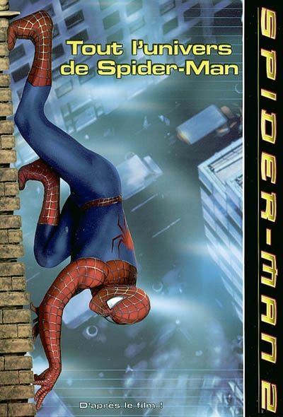 Spider-Man 2 : tout l'univers de Spider-Man