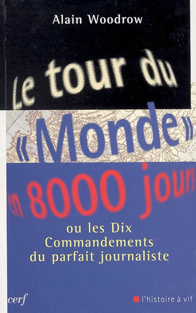 Le tour du Monde en 8.000 jours ou Les dix commandements du parfait journaliste