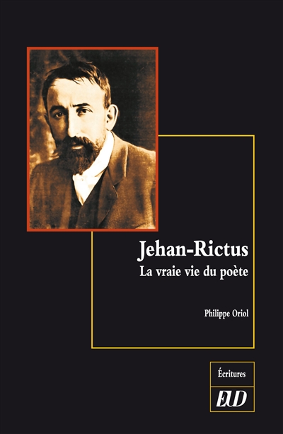 Jehan-Rictus : la vraie vie du poète