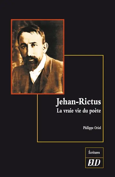Jehan-Rictus : la vraie vie du poète