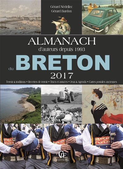 Almanach du Breton 2017 : terroir & traditions, recettes de terroir, trucs et astuces, jeux & agenda, cartes postales anciennes