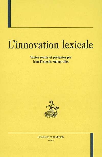 L'innovation lexicale : actes du colloque, Limoges, 1er-3 févr. 2001