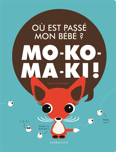 Mo-ko-ma-ki ! : où est passé mon bébé ?