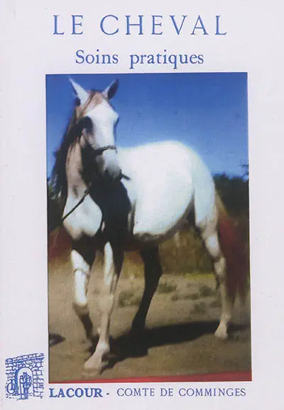 Le cheval : soins pratiques