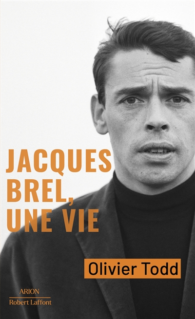 Jacques Brel : une vie