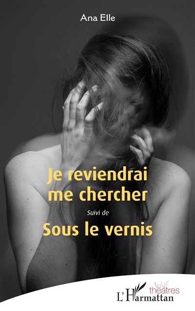 Je reviendrai me chercher. Sous le vernis